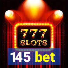 145 bet